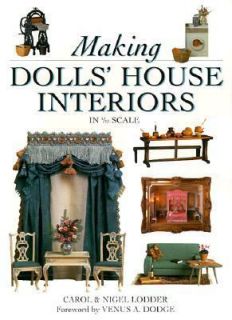 Making Dolls House Interiors in 1 12 Scale by Nigel Lodder and Carol 