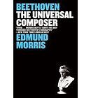 BEETHOVEN Universal Composer biography Edmund Morris