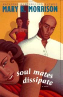 Soulmates Dissipate by Mary B. Morrison 2001, Hardcover