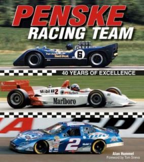Penske Racing Team 40 Years of Excellence by Alan Hummel 2007 