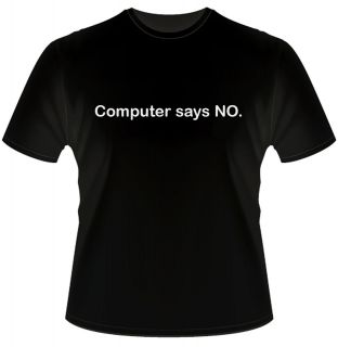computer says no funny black little britain t shirt new