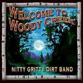 Welcome to Woody Creek by The Nitty Gritty Dirt Band CD, Sep 2004 