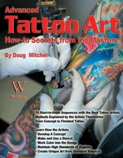 Advanced Tattoo Art How To Secrets from the Masters by Doug Mitchel 