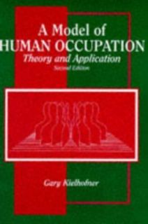 Model of Human Occupation Theory and Application 1995, Paperback 