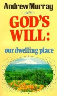 Gods Will Our Dwelling Place by Andrew Murray 1991, Paperback