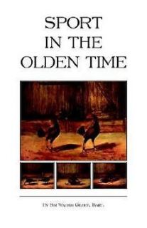 Sport in the Olden Time (History of Cockfighting Series) NEW