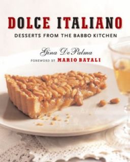 Dolce Italiano Desserts from the Babbo Kitchen by Gina DePalma 2007 