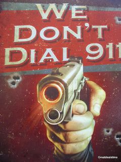 we dont dial 911 no trespassing gun owner warning sign