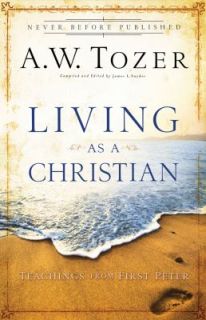   Teachings from First Peter by A. W. Tozer 2010, Paperback