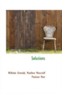 Solutions by Wilhelm Ostwald (2009, Pape