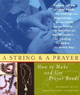 String and a Prayer How to Make and Use Prayer Beads by Eleanor 