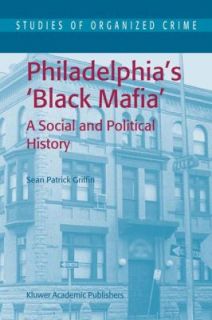 Philadelphias Black Mafia A Social and Political History 2003 