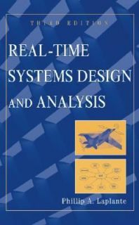 Real Time Systems Design and Analysis by Phillip A. Laplante 2004 