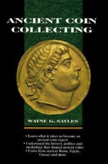 Ancient Coin Collecting by Wayne G. Sayles 1996, Hardcover
