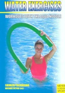 Water Exercises Workouts with the Aqua Noodle by Tomihiro Shimizu 