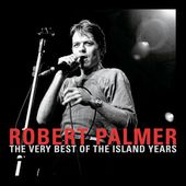  of the Island Years by Robert Palmer CD, Jul 2005, Island Label