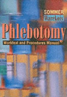 Phlebotomy Worktext and Procedures Manual by Robin Warekois and Sandra 