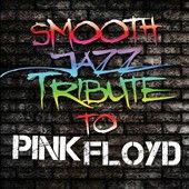 Smooth Jazz Tribute to Pink Floyd by Smooth Jazz All Stars CD, Oct 