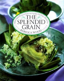 The Splendid Grain by Rebecca Wood 1997, Hardcover