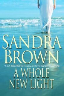 Whole New Light by Sandra Brown 2007, Hardcover