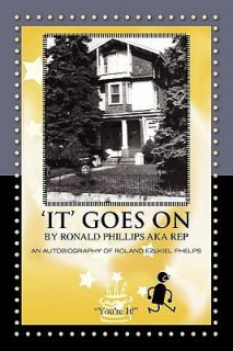 It Goes on by Ronald Phillips Aka Rep by Ronald Phillips 2011 