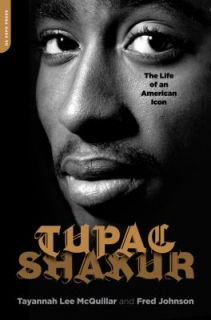 Tupac Shakur The Life and Times of an American Icon by Tayannah Lee 