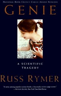 Genie A Scientific Tragedy by Russ Rymer 1994, Paperback