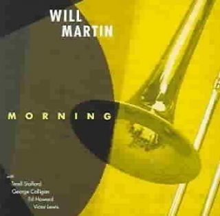 WILL MARTIN (TROMBON   MORNING [WILL MARTIN (TROMBONE)]   NEW CD