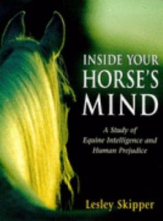 Inside Your Horses Mind by Skipper 2000, Hardcover