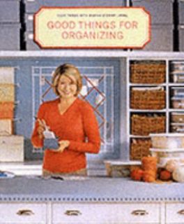 Good Things for Organizing Martha Stewart Living by Martha Stewart 