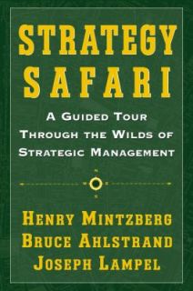 Strategy Safari A Guided Tour Through the Wilds of Strategic 