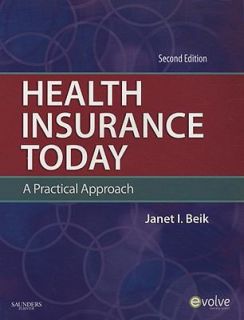 Health Insurance Today A Practical Approach by Janet I. Beik 2008 