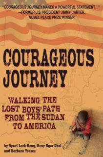 Courageous Journey Walking the Lost Boys Path from the Sudan to 
