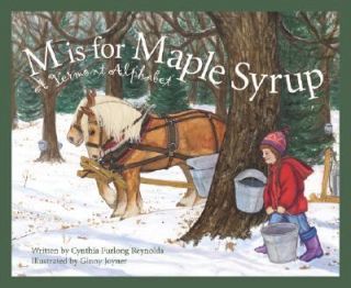 Is for Maple Syrup A Vermont Alphabet by Cynthia Furlong Reynolds 