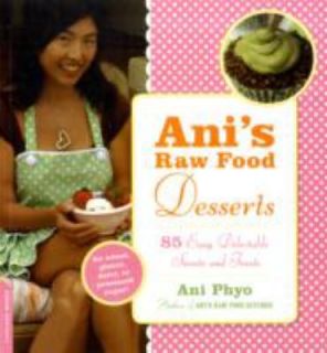   Easy, Delectable Sweets and Treats by Ani Phyo 2009, Paperback