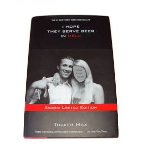 Hope They Serve Beer in Hell by Tucker Max 2010, Hardcover