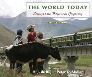 The World Today Concepts and Regions in Geography by H J De Blij, Harm 