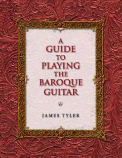 Guide to Playing the Baroque Guitar by James Tyler (Paperback, 2011)