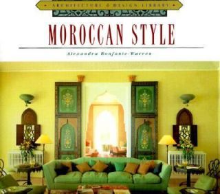 Moroccan Style by Alexandra Bonfante Warren 2002, Hardcover