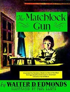 The Matchlock Gun by Walter D. Edmonds 1989, Hardcover