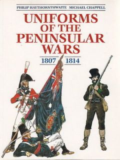 UNIFORMS of the PENINSULAR WAR 1807 1814, NAPOLEONIC WARS REFERENCE 