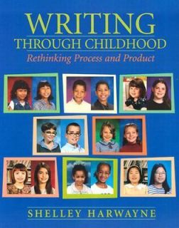 Writing Through Childhood Rethinking Process and Product by Shelley 