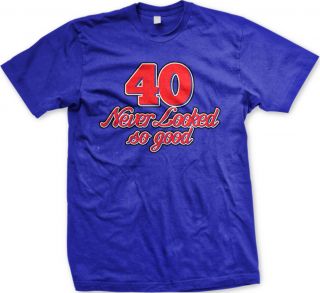 40 Never Looked So Good Funny 40th Happy Birthday Gift Mens T Shirt 