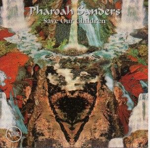 pharoah sanders save our children cd 1998