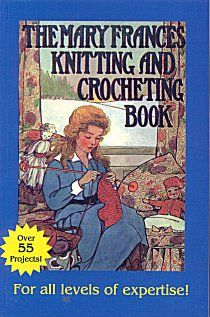   Knitting Crocheting Instruction Book for All Levels 55 Projects