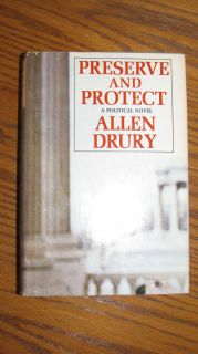 Hardcover w Dust Jacket Allen Drury Preserve Protect A Political Novel 