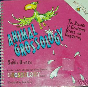 Animal Grossology Signed Creatures Gross and Disgusting