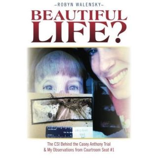 Casey Anthony Book Beautiful Life   The CSI Behind the Trial