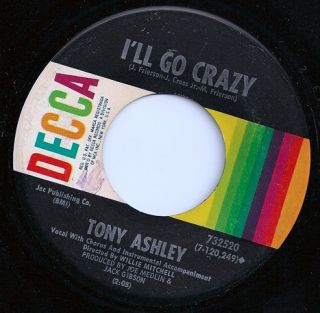 Northern/Deep Soul TONY ASHLEY Ill Go Crazy 45 DECCA Listen