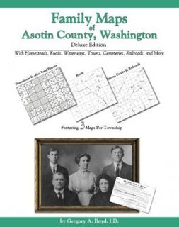 Family Maps of Asotin County Washington Deluxe Edition with Homesteads 